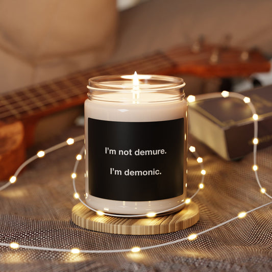 Demonic Soy Candle — 9oz Scented Candle with 'I'm Not Demure, I'm Demonic'