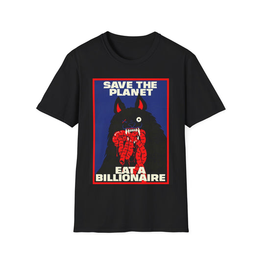 Save The Planet, Eat A Billionaire Tee